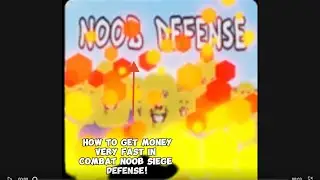 How to get money in Combat Noobs Siege Defense very fast!