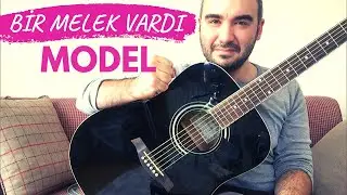 Model - Bir Melek Vardı (Gitar Dersi) Tab Akor Solo