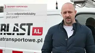 Pilot w transporcie ponadnormatywnym