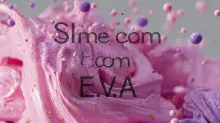 Fiz uma slime com massinha de E.V.A                   #melslime #slime  #tutorialdeslime