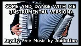 Come And Dance With Me (instrumental version) - Royalty Free Music by AudioLion