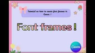 Tutorial on how to create Font Frames in Canva !