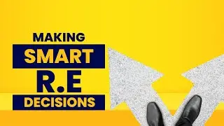 Making Smart Real Estate Decisions