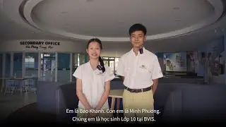 BVIS HCMC | Tham quan Khối Trung học | Secondary Students Tour
