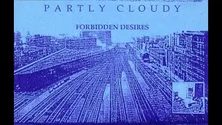 Partly Cloudy &ndash; Forbidden Desires  - 1991