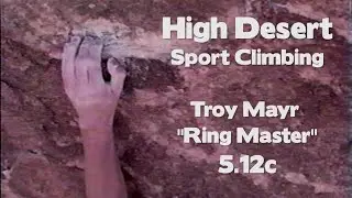 Above the Smogline | High Desert Sport Climbing in Apple Valley, CA | Troy Mayr on Ring Maser 5.12c