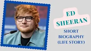 Ed Sheeran - Short Biography (Life Story)