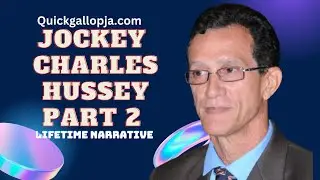 LIFETIME NARRATIVE: Former Champion Jockey, Charles Hussey  - PART TWO