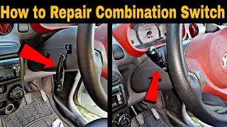 How to Repair Combination Switch