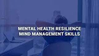 Mental Health Resilience Training - Course Demo Video - Human Focus International