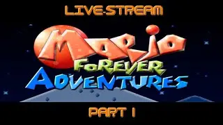 MARIO FOREVER ADVENTURES V.1.0 - LONGPLAY - PART 1 - LIVE-STREAM