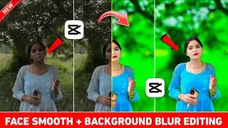 Capcut App से Face Smooth + Face Gora + Backgraund Blur kaise करें | Capcut 4K Quality Tutorial