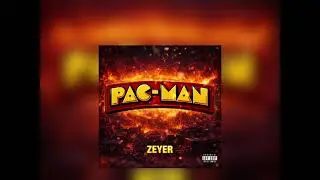 PAC-MAN FREESTYLE- ZEYER (Video Lyrics)