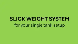 slick weight system for your single tank setup
