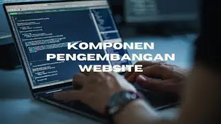 KOMPONEN PENGEMBANGAN SEBUAH WEBSITE