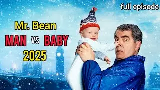Mr. Bean terbaru full episode - Alur cerita film Man VS Baby 2025