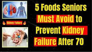 5 Foods Seniors Must Avoid to Prevent Kidney Failure After 70