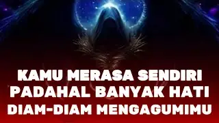 Jiwa Terpilih ✨ Kamu Merasa Sendiri, Padahal Banyak Hati Diam Diam Mengagumimu
