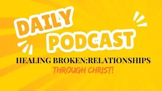 HEALING BROKEN RELATIONSHIPS THROUGH CHRIST!