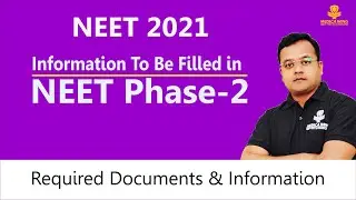 NEET 2021 phase 2 Application form | Required information and documents, Latest News on NEET Phase 2