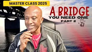 A Bridge, You Need One Pt. 2: VALUABLE. || Masterclass || Nov 12, 2025