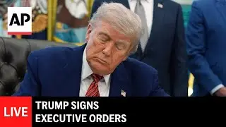 LIVE: Trump signs executive orders