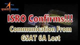 ISRO Confirms Contacts Lost with GSAT-6A | GSLV MK II F08