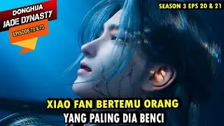 XIAOFAN DISELAMATKAN ORANG MISTERIUS- jade dynasty episode 72 & 73 sub indo- xiaofan episode terbaru