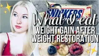What I Eat - Dealing With Weight Gain After Weight Restoration [Anorexia Recovery]