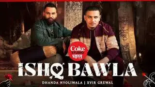 ISHQ BAWLA || Dhanda Nyoliwala | Xvir Grewal ||#dhandanyoliwala #song  #2026 #viral 