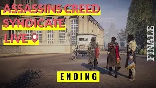 ASSASSINS CREED SYNDICATE / ENDING / LIVE !