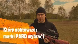 Kosmaty #6.4. Kt&oacute;re urządzenie PARD będzie najlepsze dla Ciebie? NV-007 czy NV-008?
