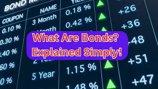 BONDS 1: Introduction to Bonds for Beginners | How Bonds Work, Earn Interest & When to Invest