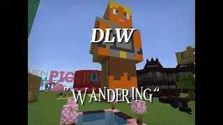 DLW Soundtrack - &ldquo;Wandering&rdquo;