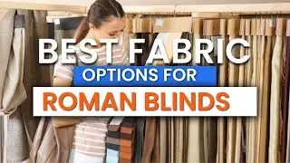 What Are The Best Fabric Options For Roman Blinds