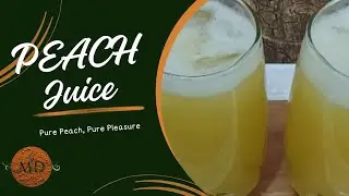 Refreshing Homemade Peach Juice &ndash; Sweet, Fresh & All-Natural!