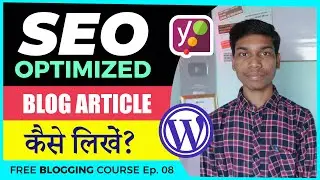 How to Write an SEO Friendly Blog? On-page SEO Tips in Hindi | Free Blogging Course Ep.8
