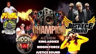 King Addies VS Riddim Force VS Justice Sound, Sound Clash