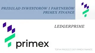 🔥 Przegląd inwestor&oacute;w i partner&oacute;w Primex Finance ⚡️ LedgerPrime