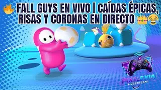 🔥 FALL GUYS EN VIVO | Ca&iacute;das &Eacute;picas, Risas y Coronas en Directo 👑😂
