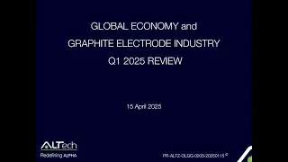 GLOBAL ECONOMY and GRAPHITE ELECTRODE INDUSTRY Q1 2025 & OUTLOOK 2025 #altech #2025 #marketoutlook