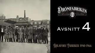 Drömfabriken | Ahlafors Fabriker avsnitt 4