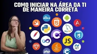COMO INICIAR NA ÁREA DA TI DE MANEIRA CORRETA: Migrando de Carreira de forma mais fácil