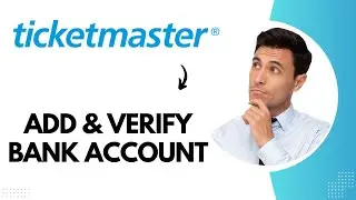 How to Add and Verify Bank Account on Ticketmaster (Best Method)