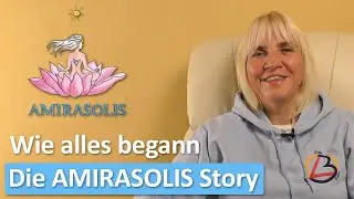 Wie alles begann (Die AMIRASOLIS Story | Teil 1)