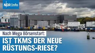 TKMS Börsenstart: Aktienwert steigt extrem schnell | NDR Info