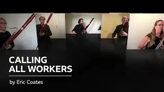 Calling All Workers performed by the Bassoons of the BBC Orchestras (BBC Instrumental Sessions)
