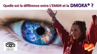 Quelle est la diff&eacute;rence entre L'EMDR et la DMOKA ? #hypersensible