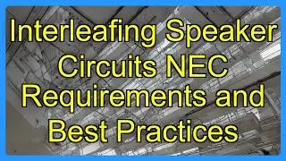 Interleafing Speaker Circuits NEC Requirements and Best Practices