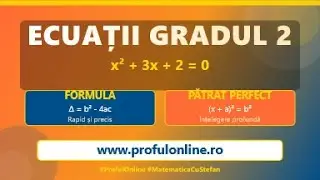 Ecuații de Gradul 2 - Două Metode de Rezolvare cu Delta și Pătrat Perfect